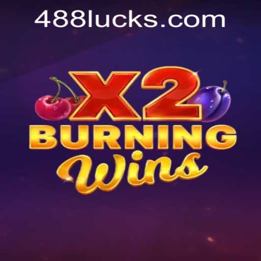 Explore the Thrills of BurningWinsX2 and Understanding 488luck PH Login
