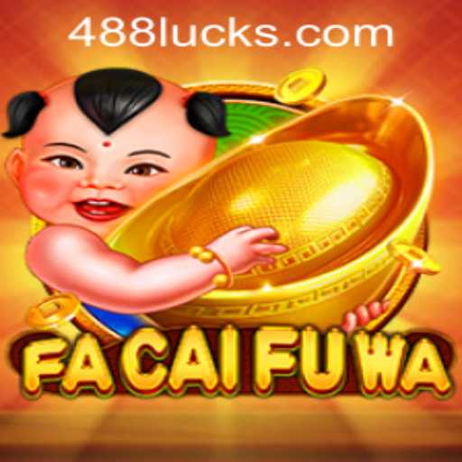 FaCaiFuWa: The Thrilling New Game Experience With 488luck PH Login
